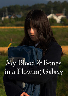 My Blood & Bones in a flowing Galaxy